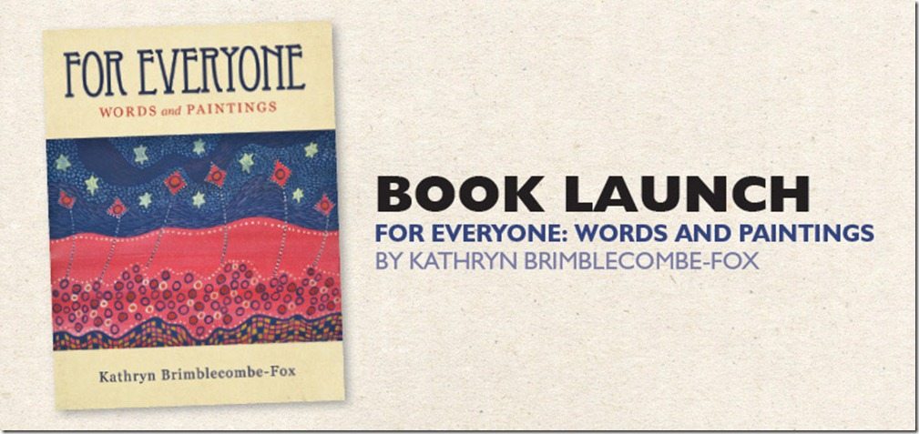 For Everyone: Words and Paintings – Kathryn Brimblecombe-Fox
