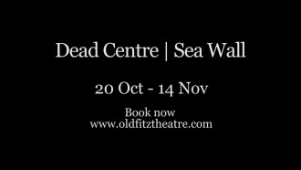 Dead Centre – Sea Wall at Old Fiz Theatre, Rose’s Review
